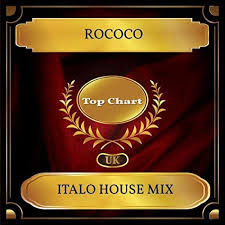 Italo House Mix Uk Chart Top 100 No 54 By Rococo On