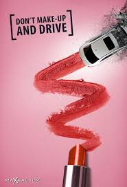 Max Factor Don T Make Up And Drive Ads Creative Creative Advertising Creative Poster Design