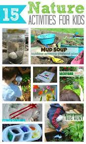 15 Nature Activities For Kids Nature Activities Activities For Kids Childrens Activities