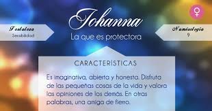 Caracteristicas De Las Personas Segun Su Nombre Caracteristicas Del Nombre Johanna