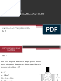 Pondasi bangunan dapat dibedakan menjadi dua yaitu pondasi dangkal dan pondasi dalam tergantung dari letak tanah kerasnya dan perbandingan kedalaman lebar pondasi. Annisa Saputri 153110057 Contoh Soal Pondasi Dangkal