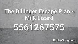 The first group of 100, called serial offenders, were guaranteed a place and included 30 who spoke german well or had a history of escapes, and an additional 70 considered to have put in the most work on the. The Dillinger Escape Plan Milk Lizard Roblox Id Roblox Music Codes