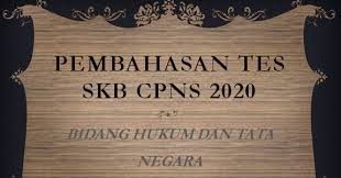 Sedangkan materi skb untuk jabatan pelaksana yang bersifat teknis dapat menggunakan soal skb yang masih satu rumpun dengan jabatan fungsional terkait. Tes Skb Cpns 2020 Bidang Hukum Dan Tata Negara Jalurppg Id