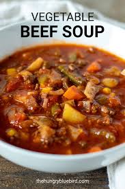 Vegetable Beef Soup With Ground Beef The Hungry Bluebird Recipe In 2020 Soup With Ground Beef Beef Soup Recipes Vegetable Beef Soup
