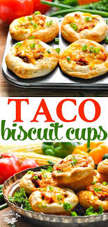 5 Ingredient Taco Biscuit Cups Recipe Ground Beef Recipes Easy Biscuit Cups Recipes