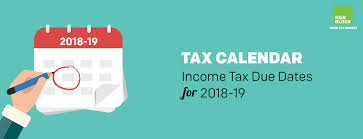 income tax due dates tax calendar for 2018 19