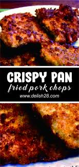 Crispy Pan Fried Pork Chops Delish28 Pan Fried Pork Chops Fried Pork Fried Pork Chops