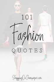 101 Fashion Quotes For Dressing Well Fashion Captions For Instagram Shopping Quotes Fashion Fashion Quotes Fashion Quotes Inspirational