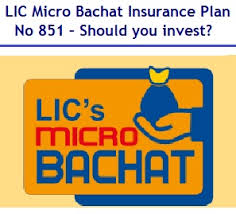 Lic Micro Bachat Insurance Plan No 851 Should You Invest