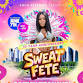 "SWEAT FETE" DAY PARTY