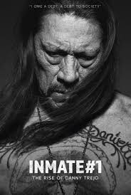 Inmate #1: The Rise of Danny Trejo (2019)
