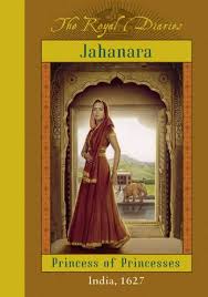 Jahanara Princess Of Princesses India 1627 The Royal Diaries By Kathryn Lasky Royal Diary Books Kathryn Lasky