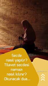 Secde âyetini işiten cünüp veya abdestsiz kimse, o anda secde yapmaz, temizlendikten sonra tilavet secdesi yapar. Secde Nasil Yapilir Tilavet Secdesi Namazi Nasil Kilinir Okunacak Dua Dualar Gece Yaya