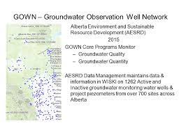 Gown Groundwater Observation Well Network Alberta Environment And Sustainable Resource Development Aesrd 2015 Gown Core Programs Monitor Groundwater Ppt Download