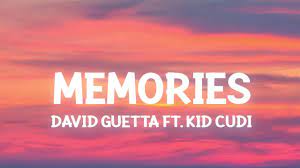 Esos serían los mejores recuerdos. David Guetta Memories Ft Kid Cudi Lyrics I Just Wanna Let It Go For The Night Youtube