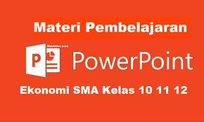Maybe you would like to learn more about one of these? Materi Pembelajaran Powerpoint Ppt Ekonomi Sma Kelas 10 11 12 Informasi Pendidikan