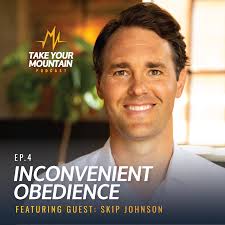 Inconvenient Obedience with Skip Johnson