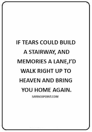 This listing includes the 'if tears could build a stairway to heaven memorial quote svg, dxf, eps, png, pdf' by svgcraze. Death Of A Child Quotes If Tears Could Build A Stairway And Memories A Lane I D Walk Right Up To Heaven And Bring You Home Again Sayings Point