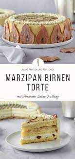 marzipan birnen torte mit amaretto sahne klassiker neu interpretiert rezept leckere torten marzipan kuchen und torten rezepte