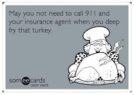 Too Funny Have A Fun Safe Thanksgiving Before Asking A Question Like How Much Is Homeowners Insurance In P Insurance Agent Insurance Humor Farmers Insurance