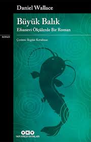 Büyük Balık – Efsanevi Ölçülerde Bir Roman