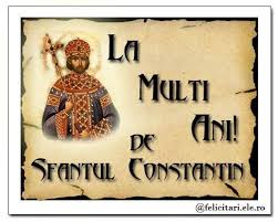 Mesaje de la mulți ani pentru prieteni de onomastică. Sf Constantin Sfintii Constantin Si Elena Felicitari Ele Ro