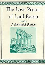 The Love Poems Of Lord Byron A Romantic S Passion George Gordon Byron David Stanford Burr 9780312051242 Amazon Com Books Love Poems Lord Byron Poems