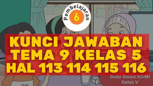 Dalam artikel ini, berisi kunci jawaban soal yang ada dalam pembelajaran 6 di halaman 113, 114, 115, dan 116. Kunci Jawaban Tema 9 Kelas 5 Halaman 113 114 115 116 Pembelajaran 6 Subtema 2 Youtube