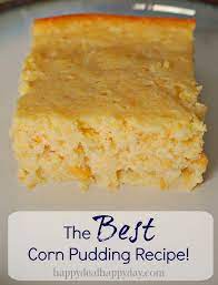The Sweetest Best Corn Pudding Recipe Recipe Corn Pudding Recipes Recipes Pudding Recipes