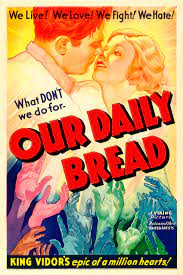 If there's anything to fuss about, it's their reliance on a single crop. Our Daily Bread 1934 Film Wikipedia
