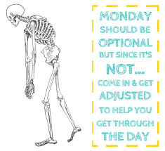 Mondays Chiropractic Chiropractic Humor Chiropractic Marketing Chiropratic