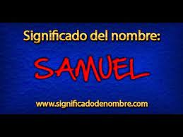 Significado De Samuel Que Significa Samuel Youtube