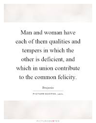 Man And Woman Have Each Of Them Qualities And Tempers In Which Picture Quotes