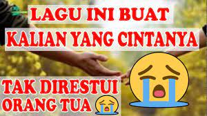 Ibuku terkejut dan berhenti sejenak, dan lalu berkata, itu tandanya kamu sudah mulai dewasa nak. Lagu Untuk Kalian Yang Cintanya Gak Direstui Youtube