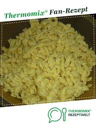 Kartoffelspatzle Rezept Thermomix Rezepte Rezepte Thermomix Spatzle