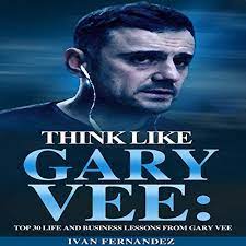 By gary vaynerchuk, rich roll, et al. Think Like Gary Vee Top 30 Life And Business Lessons From Gary Vaynerchuk Horbuch Download Ivan Fernandez Randy Royal Beisner Mode On Publishing Amazon De Bucher