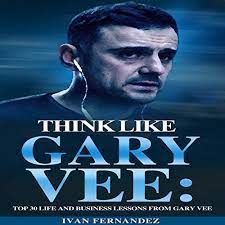 I believe this book is for anybody, whether you work a professional career or are an aspiring entrepreneur. Amazon Com Think Like Gary Vee Top 30 Life And Business Lessons From Gary Vaynerchuk Audible Audio Edition Ivan Fernandez Randy Royal Beisner Mode On Publishing Audible Audiobooks