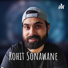 Rohit Sonawane • A podcast