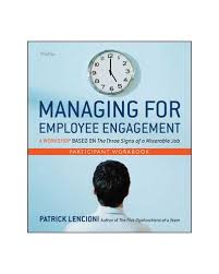 Everyone needs to know that their job matters, to someone. Managing For Employee Engagement Participant Workbook Employee Engagement Human Resources