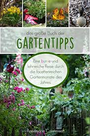 Egal ob frühling, sommer, herbst oder winter. Das Grosse Gartentipps Buch Gartentipps Gartentipps Buch Gartentipps Kalender Eine Bunte Und Lehrreiche Reise Durch Die Facettenreichen Gartenmonate Des Jahres Ebook Carstensen Annemarie Amazon De Kindle Shop
