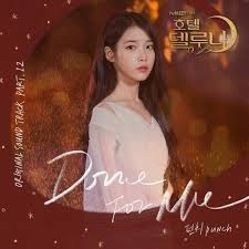 Maybe you would like to learn more about one of these? Punch íŽ€ì¹˜ Done For Me Lyrics Hotel Del Luna Ost Part 12 Indo English Translate