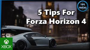 Tips And Tricks 5 Tips For Forza Horizon 4 Youtube
