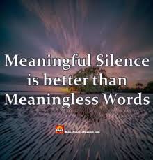 Silence Is The Best Answer To All The Questions Sometimes Silence Becomes The Source Of The Most Meaningf Worthy Quotes Silence Is Better Motivational Quotes