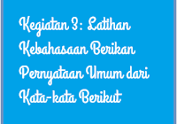 Istilah drama digunakan dalam halaman berapa? Kegiatan 3 Latihan Kebahasaan Berikan Pernyataan Umum Dari Kata Kata Berikut Operator Sekolah