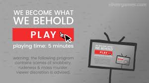 Check spelling or type a new query. We Become What We Behold Spiele We Become What We Behold Online Auf Silvergames