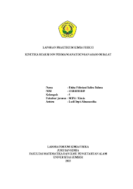 Dalam satu eksperimen lain, seorang pelajar menggunakan menggunakan radas dan bahan dalam jadual 5.2 untuk untuk menghasilkan tenaga tenaga elektrik dari tenaga kimia. Doc Laporan Kf Ii Kinetika Reaksi Ion Permanganat Dengan Asam Oksalat Rizka Fithriani Safira Sukma Academia Edu