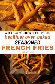 Oven Baked Seasoned French Fries Recipe French Fries Baked Homemade French Fries French Fries