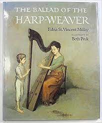 Amazon Com The Ballad Of The Harp Weaver 9780399216114 Edna St Vincent Millay Beth Peck Books Edna St Vincent Millay Ballad American Poetry