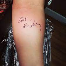 Girl Almighty Written In Louis Handwriting Tattoos Tattoos And Piercings Tattoo Quotes