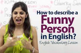 How Do You Describe Someone Who S Funny In English Learnex Free English Lessons